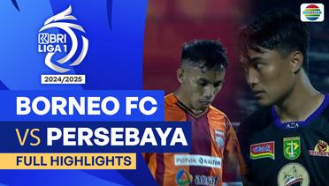 Borneo FC Samarinda VS Persebaya Surabaya  - Full Highlights | BRI Liga 1 2024/25