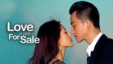 Love Is Not For Sale - Episode 37 - Suka dan Duka [Indonesian Sub]