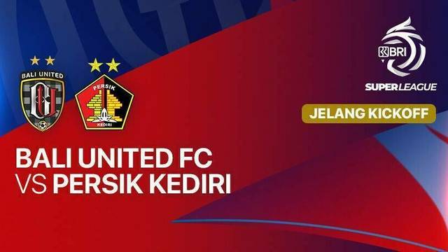 Jelang Kick Off - Bali United FC vs PERSIK Kediri - BRI Super League