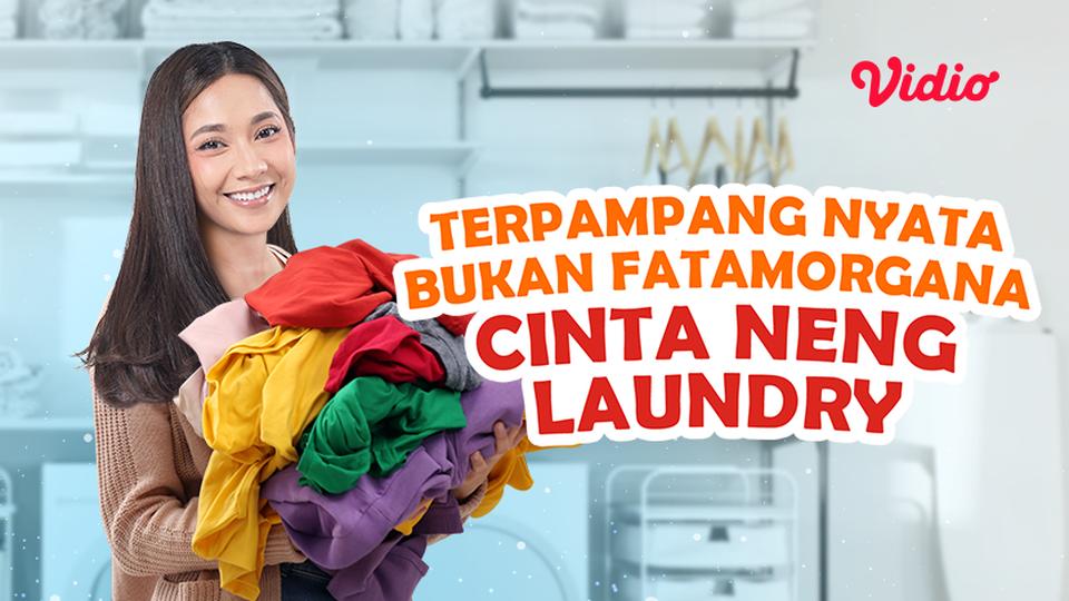 Terpampang Nyata Bukan Fatamorgana Cinta Neng Laundry