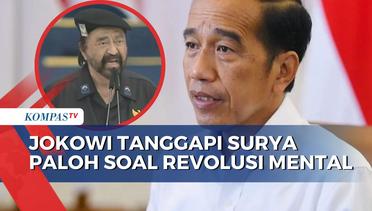 Begini Tanggapan Presiden Jokowi soal Kritik Revolusi Mental oleh Surya Paloh