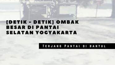 [Detik - Detik] Ombak Besar di Pantai Selatan Yogyakarta