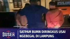 Satpam Kantor BUMN Lampung Dalang Begal Diringkus Saat Sedang Tidur, Dinyanyikan Lagu Ultah | Buser