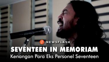 Seventeen In Memoriam Kenangan Para Eks Personel Seventeen