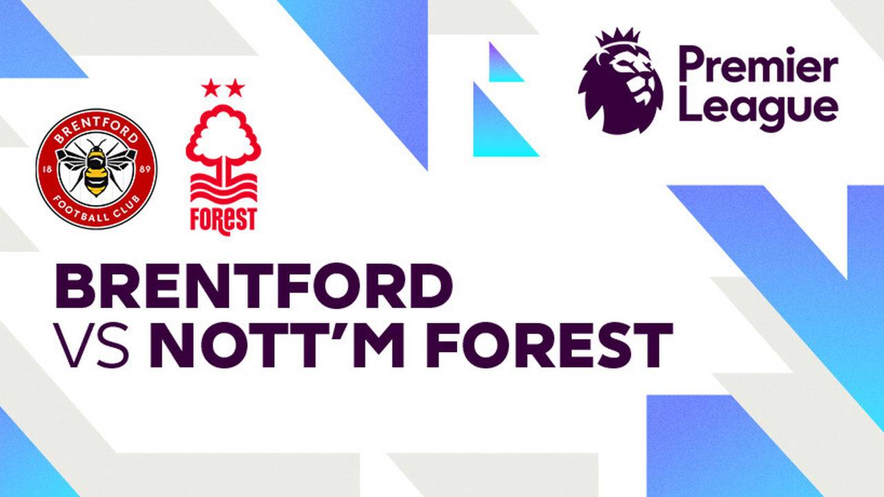 Brentford vs Nottingham Forest: Why This Fixture is Sneakily One of the Best in the League