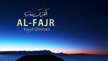 Tadabbur Ayat Suci Al Quran Merdu Surat Al-Fajr By Yusuf Othman