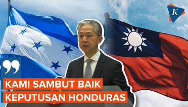China Girang, Honduras Putuskan Hubungan dengan Taiwan