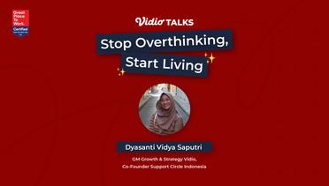 Vidio Talks: Stop Overthinking, Start Living