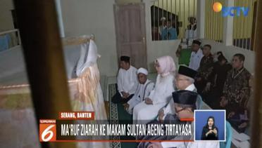 Ma’ruf Amin Ziarah ke Makam Sultan Ageng Tirtayasa - Liputan6 Siang  
