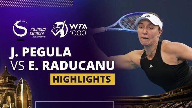 Jessica Pegula vs Emma Raducanu - Highlight | WTA 1000: China Open 2025