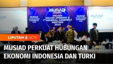 MUSIAD Gelar Grand Launching MUSIAD Cabang Indonesia, Acara ini Juga Membahas Kerja Sama Multiksektor | Liputan 6