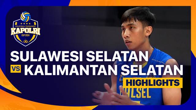 Putra: Sulawesi Selatan vs Kalimantan Selatan - Babak 8 Besar - Highlights | Kapolri Cup 2024