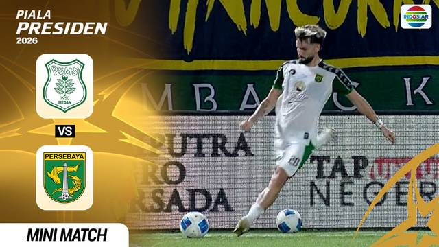 PSMS Medan VS Persebaya Surabaya - Mini Match | Piala Presiden 2026
