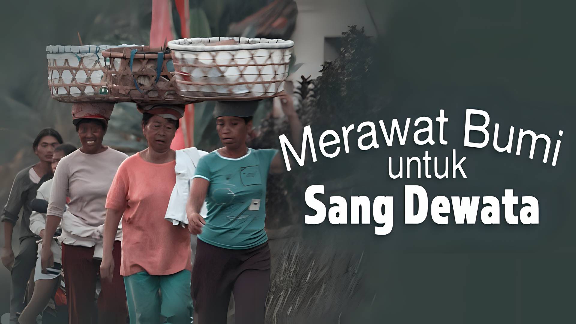Merawat Bumi Untuk Sang Dewata