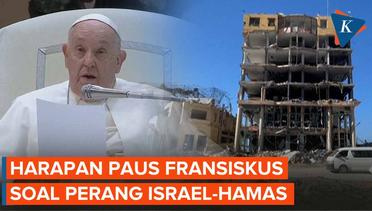 Paus Fransiskus Serukan Gencatan Senjata di Gaza Diperpanjang