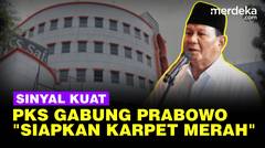 PKS Kode Karpet Merah untuk Prabowo, Siap-Siap Gabung Pemerintahan Baru