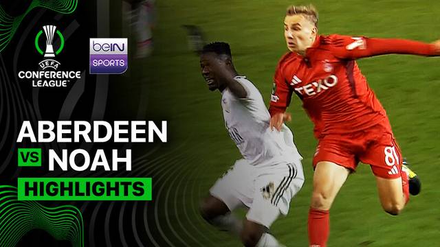 Aberdeen vs Noah - Highlight | UEFA Conference League 2025/26