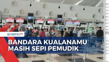 Pantauan Arus Mudik di Bandara Kualanamu: Belum Ada Peningkatan Jumlah Pemudik