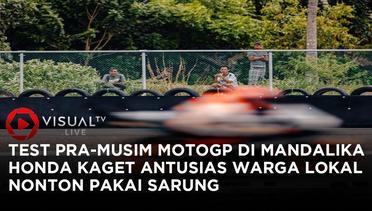 Test Pra-Musim MotoGP di Mandalika Sirkuit Honda jadi yang Tercepat, Viral Warga Lombok Nonton