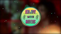 Enjoy With Music ( Ello - Masih Ada ) Official Trap Music