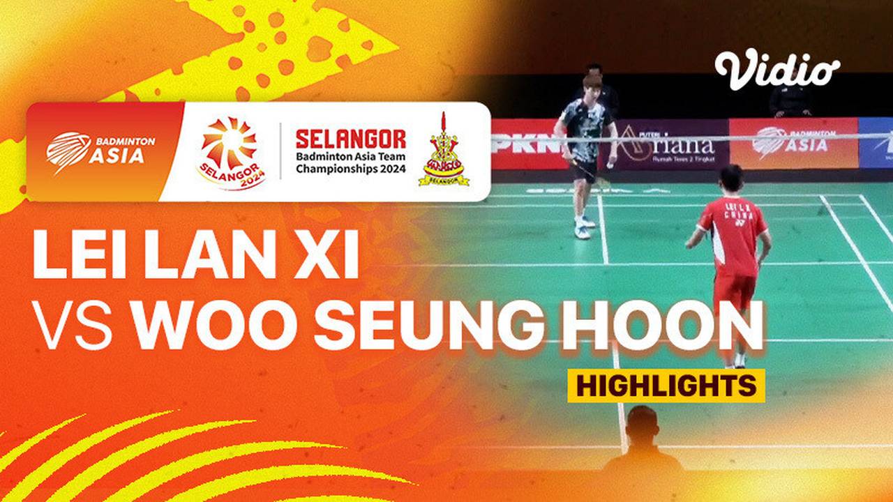 Semifinal Men's China vs Korea Lei Lan Xi vs Woo Seung Hoon Highlights Badminton Asia