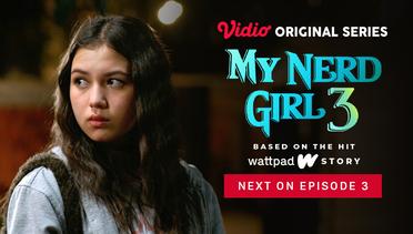 My Nerd Girl 3 - Vidio Original Series | Next On Episode 3
