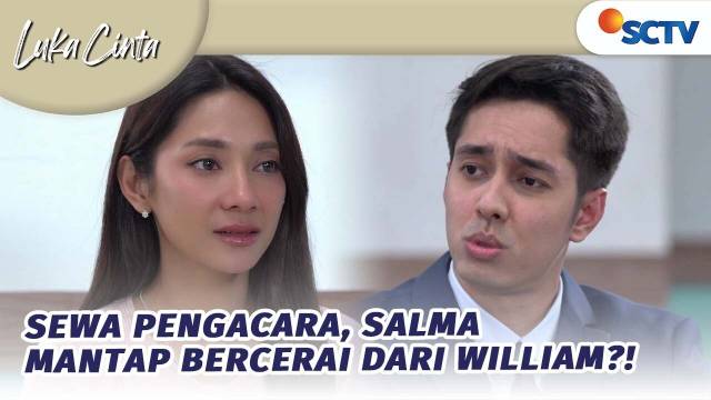 Sewa Pengacara, Salma Mantap Bercerai dari William?! | Luka CInta - Episode 260