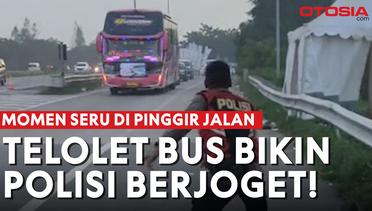 Gara-gara Klakson Telolet Bus, Bikin Polisi Jaga di Pinggir Jalan Auto Joget!