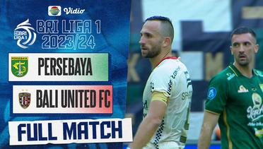 Persebaya Surabaya VS Bali United FC - Full Match | BRI Liga 1 2023/24