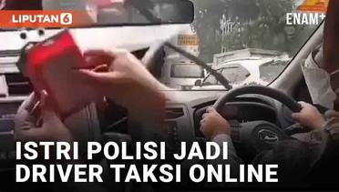 Nggak Malu, Istri Polisi Jadi Driver Taksi Online Tuai Pujian Warganet