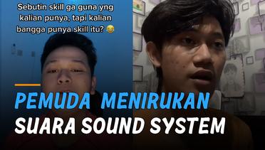 Unik, Pemuda Dapat Menirukan Suara Sound System