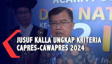 Jusuf Kalla Ungkap Kriteria Capres 2024