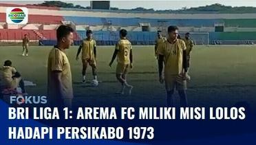 Pekan ke-27 BRI Liga 1: Arema FC Miliki Misi Lolos Hadapi Persikabo 1973 | Fokus