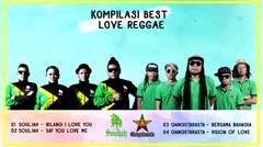 SOULJAH-GANGSTARASTA - Best Love Reggae Songs 2018 (Audio Kompilasi)