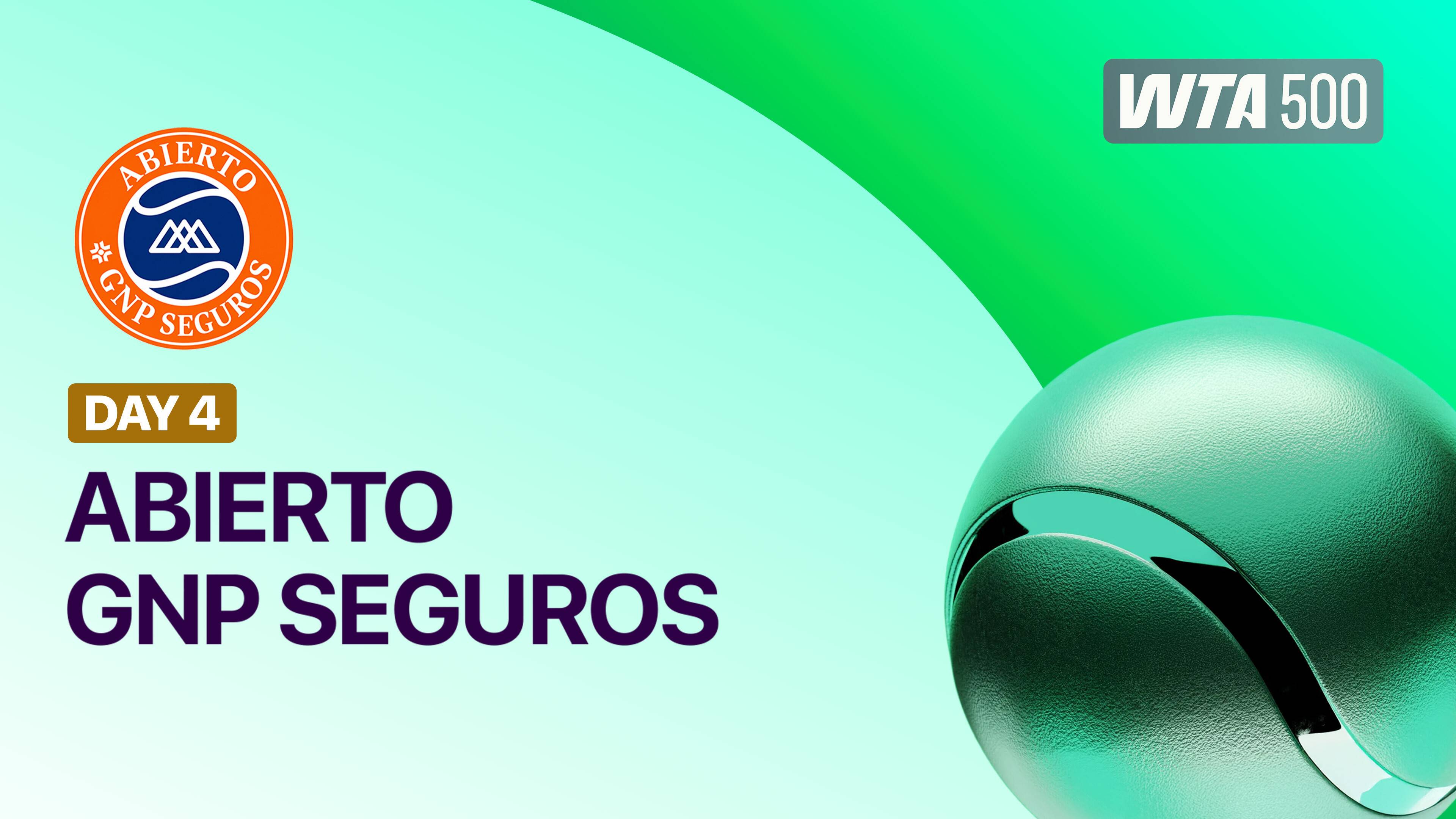 Day 4 - WTA 500: Abierto GNP Seguros 2026