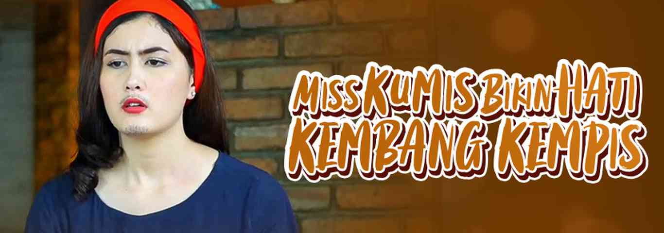 Miss Kumis Bikin Hati Kembang Kempis
