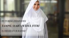 Tutorial Hijab Edisi : Tampil Syar'i di Idul Fitri By Hidayatur Rahmi