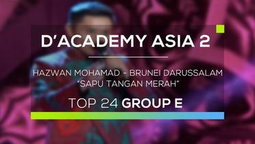 Hazwan Mohamad, Brunei Darussalam - Sapu Tangan Merah (D'Academy Asia 2)