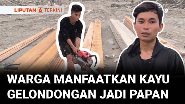 Warga Batangtoru Olah Kayu Banjir Jadi Papan untuk Bangun Kembali Rumah | Liputan 6