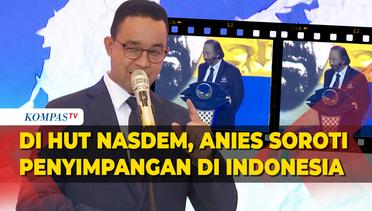 Di HUT ke-12 Partai NasDem, Anies Soroti Praktik Penyimpangan Bernegara di Indonesia