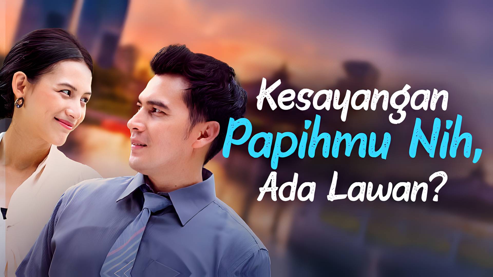 Kesayangan Papihmu Nih, Ada Lawan