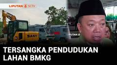 Polisi Tangkap 17 Orang Atas Kasus Grib Jaya Duduki Lahan BMKG | Liputan 6
