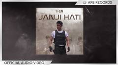 Ifan Seventeen - Janji Hati (Official Audio Video)