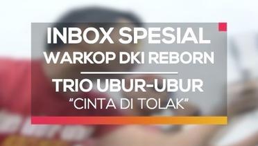 Trio Ubur Ubur - Cinta di Tolak (Inbox Spesial Warkop DKI Reborn)