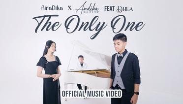 AiraDika X Andika Naliputra ft Dhea - The Only One (Official Music Video)