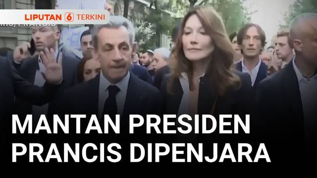 Mantan Presiden Prancis Nicolas Sarkozy Jalani Hukuman Penjara 5 tahun | Liputan 6