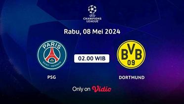 Jadwal Pertandingan | PSG vs Dortmund - 8 Mei 2024, 02:00 WIB | UEFA Champions League 2024
