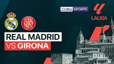 Link Live Streaming Real Madrid vs Girona - Vidio
