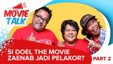 Si Doel The Movie - Zaenab Jadi Pelakor? #MovieTalk