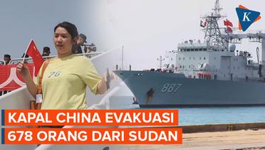 Kapal Angkatan Laut China Berhasil Evakuasi 678 Orang dari Sudan